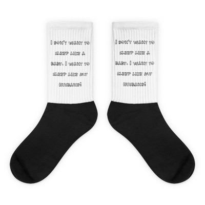 I don't want to sleep like a baby. I want to sleep like my husband! - Black Foot Socks Funny quotes 7827039