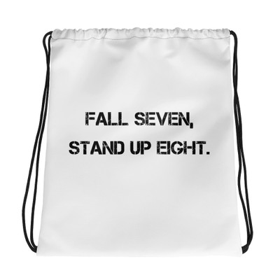 Fall seven, stand up eight. - Drawstring Bag Motivational quotes 7831873