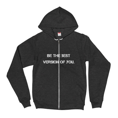 Be the best version of you. - Unisex Flex Fleece Zip Hoodie Motivational quotes 7824854