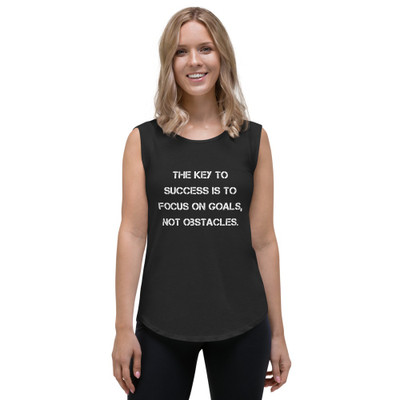 The key to success is to focus on goals, not obstacles. - Ladies' Cap Sleeve T-Shirt Motivational quotes 7825770