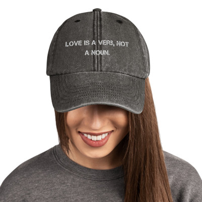 Love is a verb, not a noun. - Vintage Beechfield Dad hat Motivational quotes 7820810