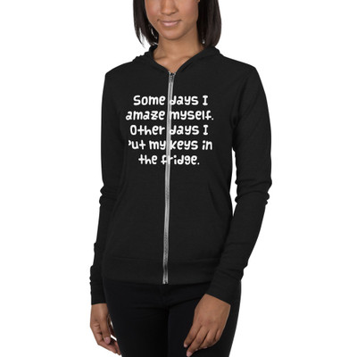 Some days I amaze myself. Other days I put my keys in the fridge. - Unisex Triblend Lightweight Zip Hoodie Funny quotes 7832264