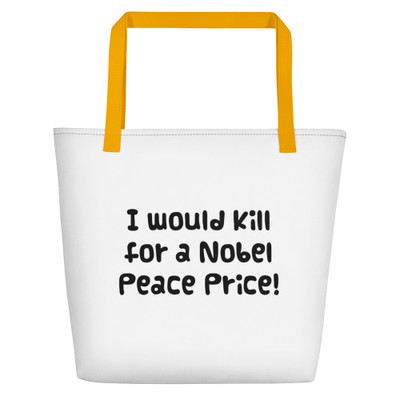 I would kill for a Nobel Peace Price! - Beach Bag Funny quotes 7831022