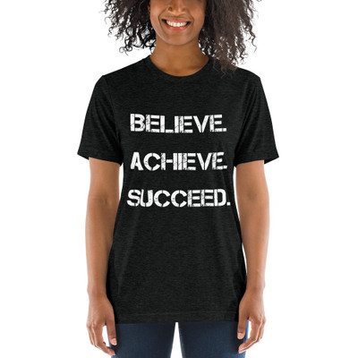 Believe. Achieve. Succeed. - Unisex Triblend Short Sleeve T-Shirt Motivational quotes 7826981