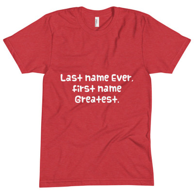Last name Ever, first name Greatest. - Unisex Short Sleeve Crew Neck Funny quotes 7824496