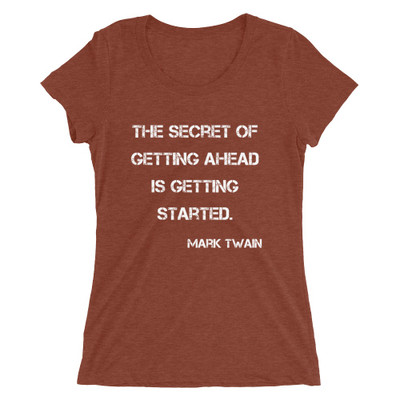 The secret of getting ahead is getting started. - Mark Twain - Ladies' Triblend Short Sleeve T-Shirt Motivational quotes 7826705