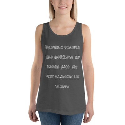 Friends: people who borrow my books and set wet glasses on them. - Unisex Jersey Tank Funny quotes 7831480