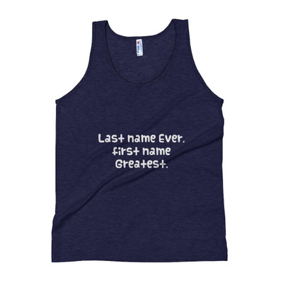 Last name Ever, first name Greatest. - Unisex Soft Tri-Blend Tank Funny quotes 7823827