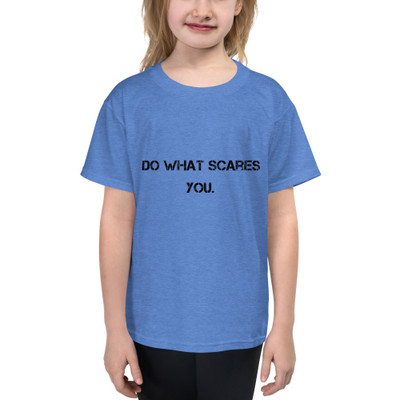 Do what scares you. - Youth Lightweight Fashion T-Shirt Motivational quotes 7815120