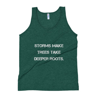 Storms make trees take deeper roots. - Unisex Soft Tri-Blend Tank Motivational quotes 7825275