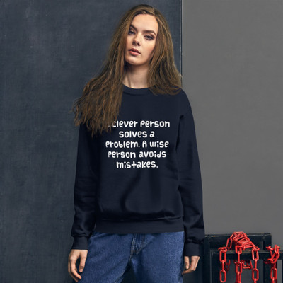 A clever person solves a problem. A wise person avoids mistakes. - Unisex Crewneck Sweatshirt Funny quotes 7822854