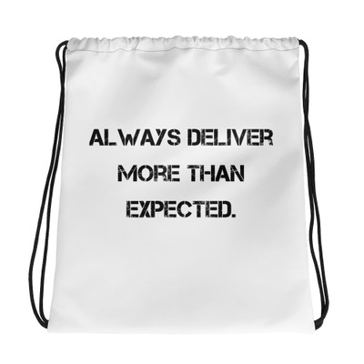 Always deliver more than expected. - Drawstring Bag Motivational quotes 7832104