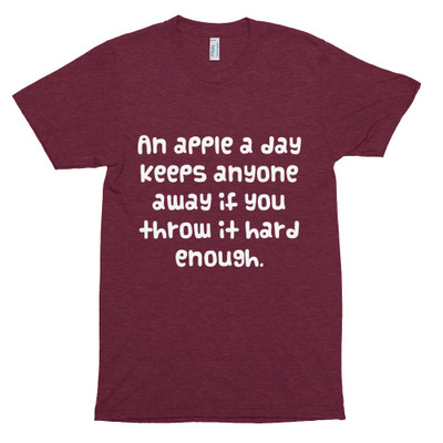 An apple a day keeps anyone away if you throw it hard enough. - Unisex Short Sleeve Track Shirt Funny quotes 7822919