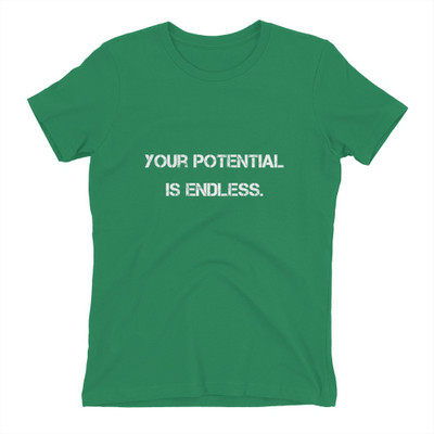 Your potential is endless. - Ladies' The Boyfriend Tee Motivational quotes 7823062