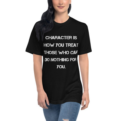 Character is how you treat those who can do nothing for you. - Unisex Short Sleeve Crew Neck Motivational quotes 7825741