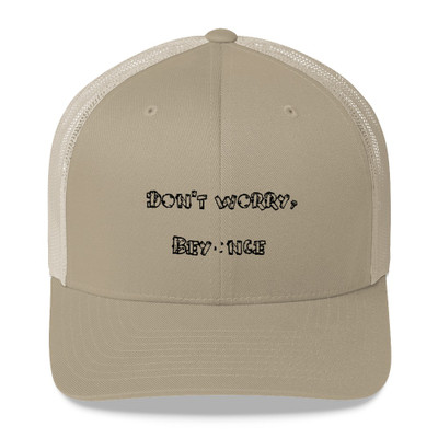 Don't worry, Beyonce. - Retro Trucker Cap Funny quotes 7820812