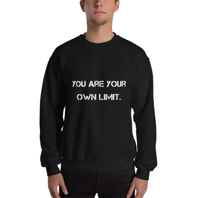 You are your own limit. - Unisex Crewneck Sweatshirt Motivational quotes 7825677