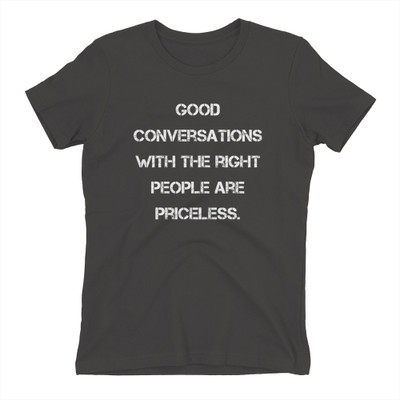 Good conversations with the right people are priceless. - Ladies' The Boyfriend Tee Motivational quotes 7823120