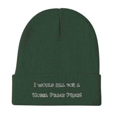 I would kill for a Nobel Peace Price! - Knit Beanie 12" Funny quotes 7820378