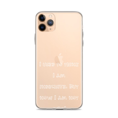 I used to think I am indecisive. But now I am not sure! - iPhone Case Funny quotes 7833568