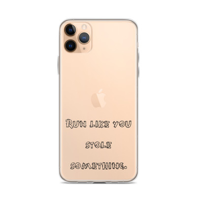 Run like you stole something. - iPhone Case Funny quotes 7834279