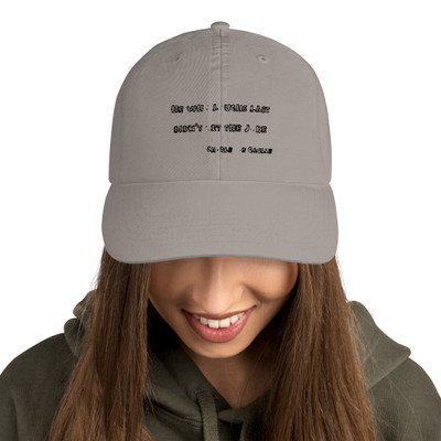 He who laughs last didn't get the joke - Charles de Gaulle - Dad Hat Funny quotes 7835055