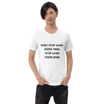 Don't stop when you're tired. Stop when you're done. - Unisex Short Sleeve Jersey T-Shirt Motivational quotes 7826583