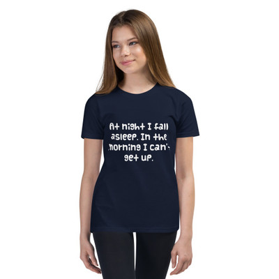 At night I fall asleep. In the morning I can't get up. - Youth Short Sleeve Tee Funny quotes 7834642