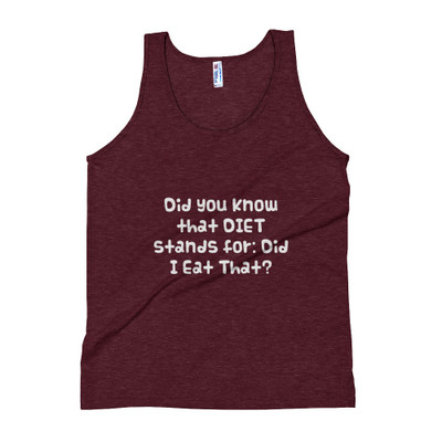 Did you know that DIET stands for: Did I Eat That? - Unisex Soft Tri-Blend Tank Funny quotes 7832777