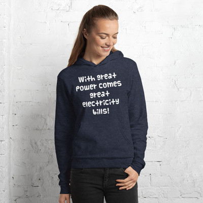 With great power comes great electricity bills! - Unisex Fleece Pullover Hoodie Funny quotes 7833295