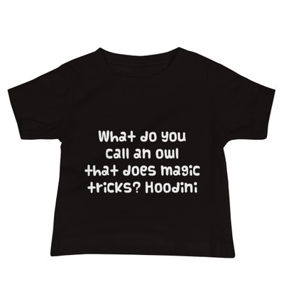 What do you call an owl that does magic tricks? Hoodini - Baby Short Sleeve Tee Funny quotes 7833641