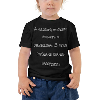 A clever person solves a problem. A wise person avoids mistakes. - Toddler Short Sleeve Tee Funny quotes 7833963