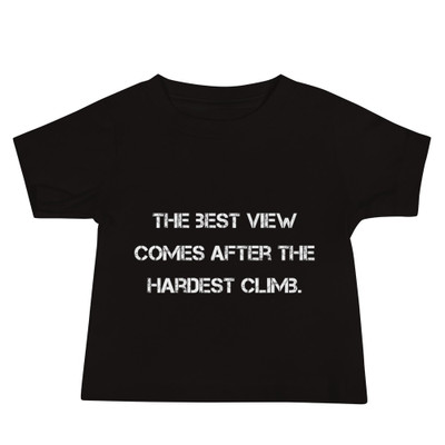 The best view comes after the hardest climb. - Baby Short Sleeve Tee Motivational quotes 7833800
