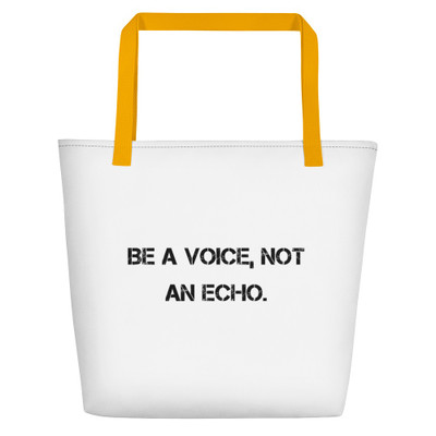 Be a voice, not an echo. - Beach Bag Motivational quotes 7833104