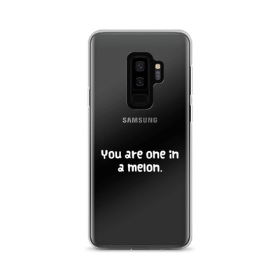 You are one in a melon. - Samsung Case Funny quotes 7833290