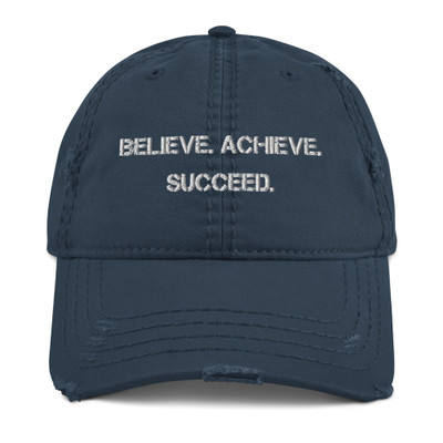 Believe. Achieve. Succeed. - Distressed Dad Hat Motivational quotes 7835124