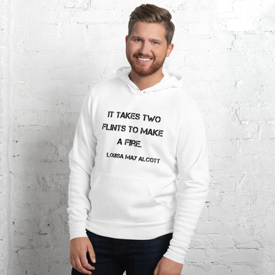 It takes two flints to make a fire. - Louisa May Alcott - Unisex Fleece Pullover Hoodie Motivational quotes 7833528