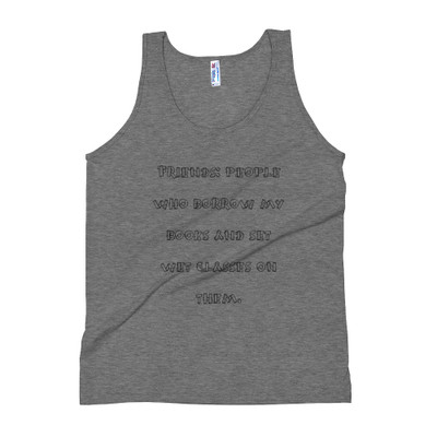 Friends: people who borrow my books and set wet glasses on them. - Unisex Soft Tri-Blend Tank Funny quotes 7832831