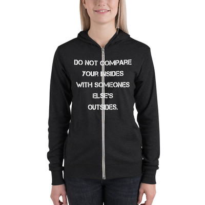 Do not compare your insides with someones else's outsides. - Unisex Triblend Lightweight Zip Hoodie Motivational quotes 7833154