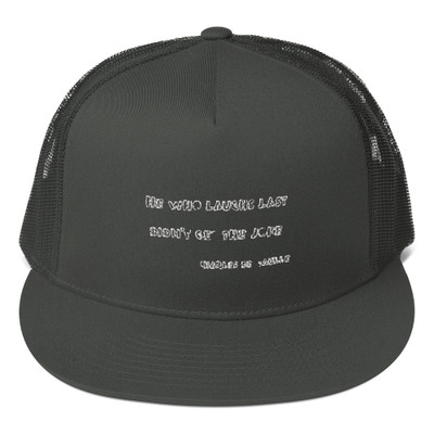 He who laughs last didn't get the joke - Charles de Gaulle - Trucker Cap Funny quotes 7835054