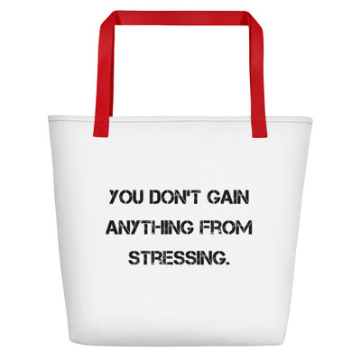 You don't gain anything from stressing. - Beach Bag Motivational quotes 7833186