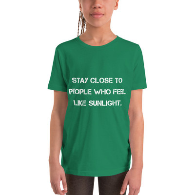 Stay close to people who feel like sunlight. - Youth Short Sleeve Tee Motivational quotes 7835502