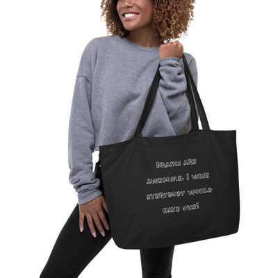 Brains are awesome. I wish everybody would have one! - Organic Cotton Large Tote Funny quotes 7841197