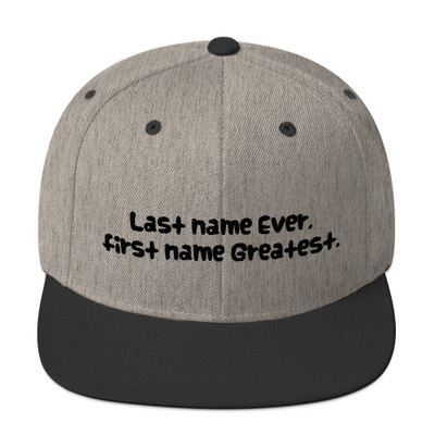 Last name Ever, first name Greatest. - Yupoong Wool Blend Snapback Funny quotes 7835205