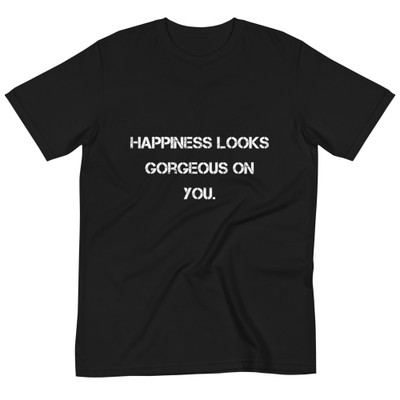 Happiness looks gorgeous on you. - Unisex Organic T-Shirt Motivational quotes 7839527