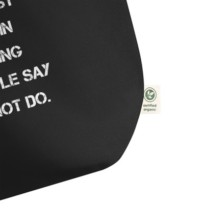 The greatest pleasure in life is doing what people say you cannot do. - Organic Cotton Large Tote Motivational quotes 7841592