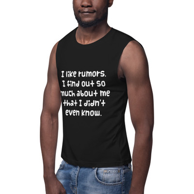 I like rumors. I find out so much about me that I didn't even know. - Muscle Tank Funny quotes 7839414