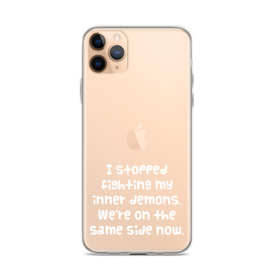 I stopped fighting my inner demons. We're on the same side now. - iPhone Case Funny quotes 7836456