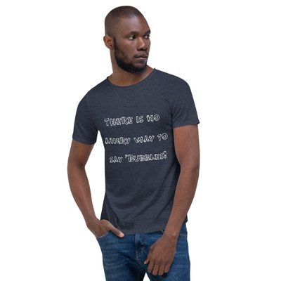 There is no angry way to say "Bubbles! - Raw Neck Tee Funny quotes 7836674