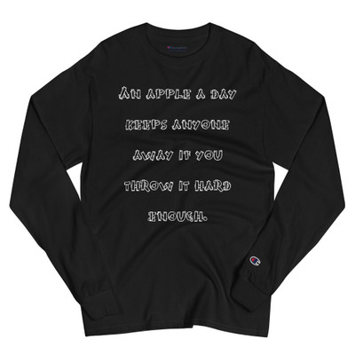 An apple a day keeps anyone away if you throw it hard enough. - Long Sleeve T-Shirt Funny quotes 7840698